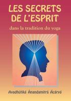 Les Secrets de l'Esprit Dans la Tradition du Yoga 2907234129 Book Cover