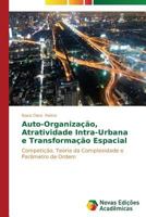 Auto-Organizacao, Atratividade Intra-Urbana E Transformacao Espacial 3639896416 Book Cover
