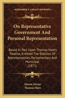 On Representative Government and Personal Representation 0469427558 Book Cover