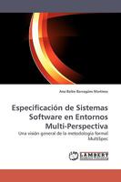 Especificación de Sistemas Software en Entornos Multi-Perspectiva: Una visión general de la metodología formal MultiSpec (Spanish Edition) 3838314328 Book Cover