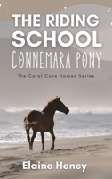 The Riding School Connemara Pony - The Coral Cove Horses Series 1915542502 Book Cover