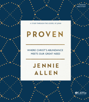 Proven - Bible Study Book: Where Christ's Abundance Meets Our Great Need