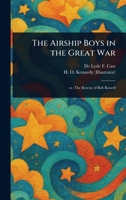 The Airship Boys in the Great War 1023570343 Book Cover