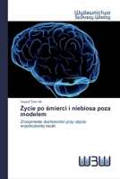 Życie po śmierci i niebiosa poza modelem 6202448997 Book Cover
