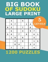 big book of sudoku large print: Over 1200 Puzzles & Solutions, 5 Levels, Easy to Expert Sudoku puzzle book for adults, Large Print Sudoku Puzzles B08RBK22ZN Book Cover