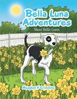 Bella Luna Adventures : Meet Bella Luna 1728312043 Book Cover