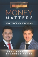 Money Matters : World's Leading Entrepreneurs Reveal Their Top Tips to Success (Business Leaders Vol. 1 - Edition 2) 1949680185 Book Cover
