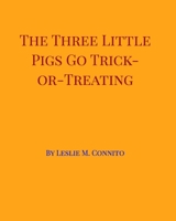 The Three Little Pigs Go Trick-or-Treating B0BL214DZY Book Cover