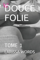 Douce Folie: Tome 1 B08QLKZ498 Book Cover