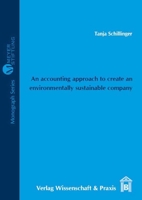 An N Accounting Approach to Create an Environmentally Sustainable Company: Selection and Definition of Environmental Indicators with Special Reference 3896737228 Book Cover