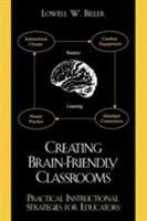Creating Brain-Friendly Classrooms: Practical Instructional Strategies for Education 0810846128 Book Cover