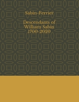 Sabin-Ferrier Descendants of William Sabin 1700-2020 B086PVRRQ4 Book Cover