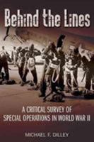 Behind the Lines: A Critical Survey of Special Operations in World War II 1612001831 Book Cover