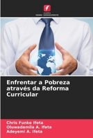 Enfrentar a Pobreza através da Reforma Curricular 6205552299 Book Cover