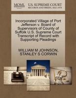 Incorporated Village of Port Jefferson v. Board of Supervisors of County of Suffolk U.S. Supreme Court Transcript of Record with Supporting Pleadings 1270608401 Book Cover