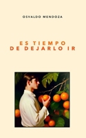 Es tiempo de dejarlo ir (Spanish Edition) B0CSRZ6PWL Book Cover