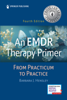 An EMDR Therapy Primer: From Practicum to Practice 0826183077 Book Cover