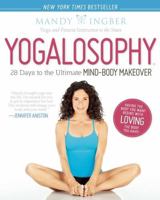 Yogalosophy: 28 Days to the Ultimate Mind-Body Makeover 1580054455 Book Cover