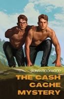 The Cash Cache Mystery: A Case Twins Adventure 1962056007 Book Cover