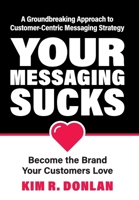 Your Messaging Sucks B0BWN1GJ65 Book Cover