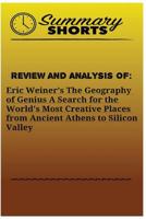 Review and Analysis of: Eric Weiner’s: The Geography of Genius A Search for the World's Most Creative Places from Ancient Athens to Silicon Valley 1976502969 Book Cover
