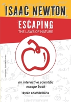 Isaac Newton Escaping the Laws of Nature 6180047855 Book Cover