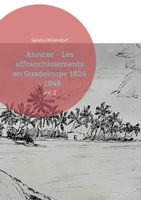 Annexe - Les affranchissements en Guadeloupe 1826 - 1848: vol. 2 3754303953 Book Cover