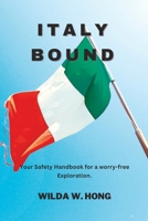 ITALY BOUND: Your Safety Handbook for a worry-free Exploration B0C5PTLV6F Book Cover