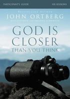 God Is Closer Than You Think Bible Study Participant's Guide 0310823390 Book Cover