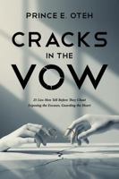 Cracks In The Vow: 25 Lies Men Tell Before They Cheat: Exposing the Excuses, Guarding the Heart 1970295384 Book Cover