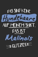 Das sind keine Hundehaare das ist Malinois Glitzer: 6x9 Zoll (ca. DIN A5) 110 Seiten Liniert I Notizbuch I Tagebuch I Notizen I Planer I Geschenk Idee ... Hunderasse Liebhaber (German Edition) 1679834509 Book Cover