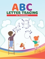 ABC Letter Tracing for Preschoolers: Preschool Practice Handwriting Workbook: Pre K, Kindergarten and Kids Ages 3-5 Reading And Writing with Activity ... Word Games, Puzzles & More! Hours of Fun! 1679520172 Book Cover