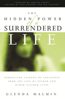 The Hidden Power Of A Surrendered Life: Compelling Lessons Of Influence From The Life Of Esther And Other Yielded Lives 188684982X Book Cover