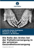 Die Rolle des Arztes bei der Palliativversorgung in der primären Gesundheitsversorgung (German Edition) 6207546105 Book Cover