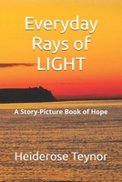 Everyday Rays of LIGHT: A Story-Picture Book of Hope B0DG7YLNTC Book Cover
