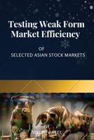 Testing Weak Form Market Efficiency of Selected Asian Stock Markets 6234610412 Book Cover