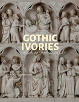 Gothic Ivories: Calouste Gulbenkian Museum 1785510150 Book Cover