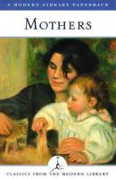 Mothers: Classics from the Modern Library (Modern Library (Paperback)) 037575153X Book Cover