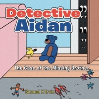 Detective Aidan: The Case of the Missing Brother 1665715294 Book Cover