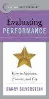 Best Practices: Evaluating Performance: How to Appraise, Promote, and Fire (Best Practices) 0061145602 Book Cover