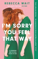 I’m Sorry You Feel That Way 1529420466 Book Cover