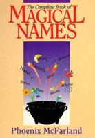 Complete Book Of Magical Names (Llewellyn's Modern Witchcraft Series)