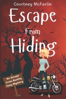 Escape From Hiding: An Escape from Reality Cozy Mystery #3 B08X6KNF48 Book Cover