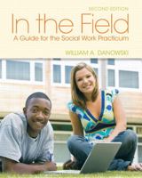 In the Field: A Real-Life Survival Guide for the Social Work Internship 0205376002 Book Cover