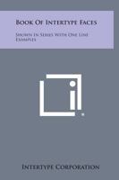 Book of Intertype Faces: Shown in Series with One Line Examples 125860311X Book Cover