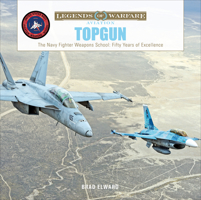 Topgun: The US Navy Fighter Weapons School: Fifty Years of Excellence 0764360140 Book Cover