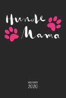 Hunde Mama Kalender 2020: Jahresplaner, Monatsplaner, Wochenplaner und Notizbuch in einem für 53 Wochen Geschenk für weibliche Hundehalter Hundefans ... 110 Seiten für das Jahr 2020 (German Edition) 1696291143 Book Cover