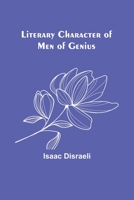 Literary Character of Men of Genius 9356890986 Book Cover
