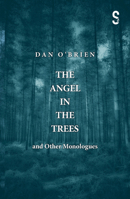 The Angel in the Trees and Other Monologues 1913630668 Book Cover