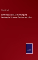 Der Mensch, seine Abstammung und Gesittung im Lichte der Darwin'schen Lehre 3743600250 Book Cover